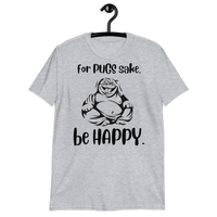 Load image into Gallery viewer, (Unisex) for PUGS Sake
